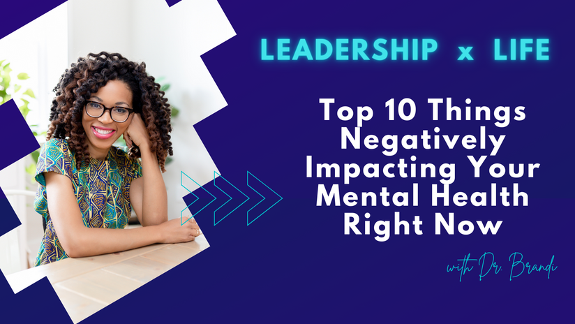 Top 10 Things Negatively Impacting Your Mental Health Part 3